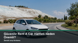 06-guvenilir-rent-a-car-hizmeti-neden-onemli-one-cikan-gorsel