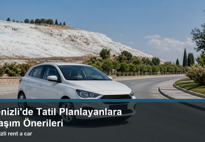 Denizli’de Tatil Planlayanlara Ulaşım Önerileri