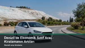 14-denizlide-ekonomik-sinif-arac-kiralamanin-artilari-one-cikan-gorsel